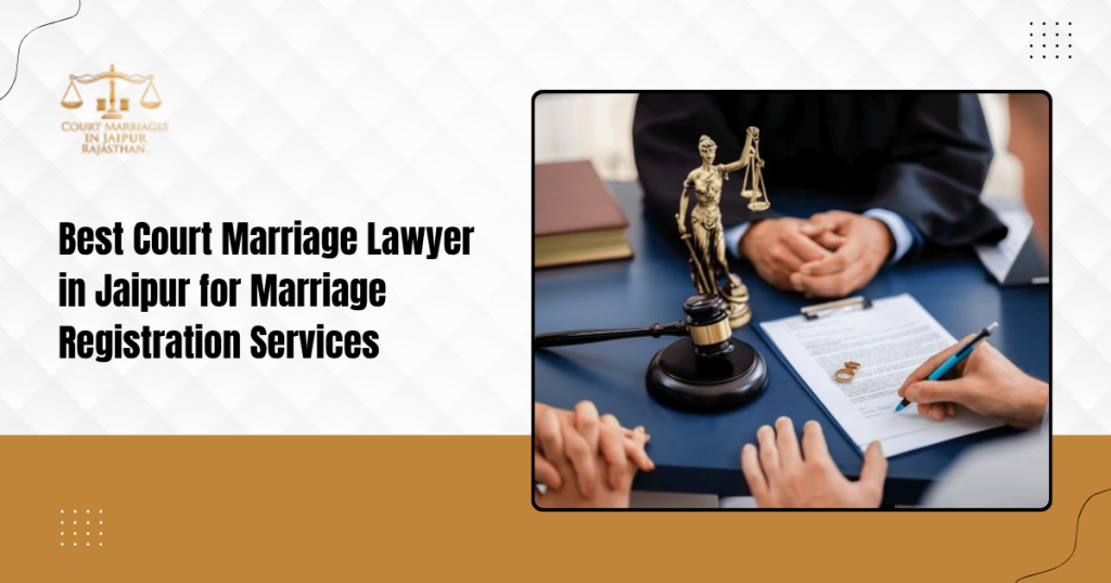 Best Court Marriage Lawyer in Jaipur