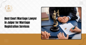 Best Court Marriage Lawyer in Jaipur